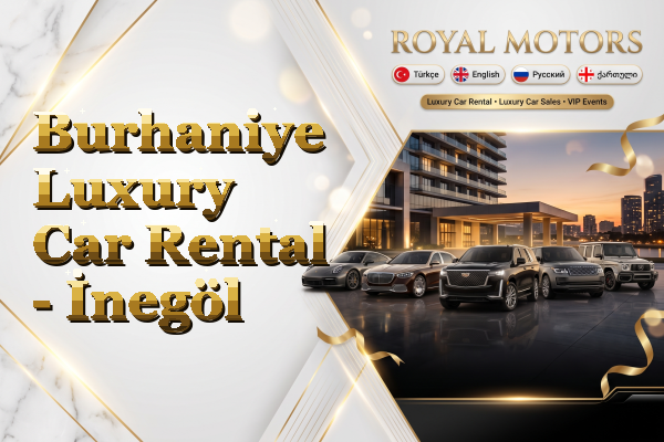 Burhaniye Luxury Car Rental - İnegöl
