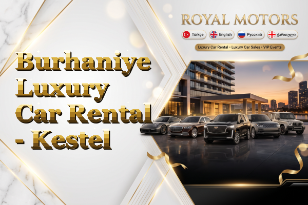 Burhaniye Luxury Car Rental - Kestel