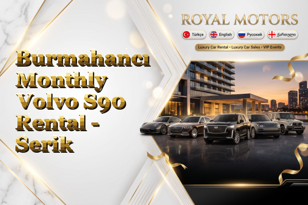Burmahancı Monthly Volvo S90 Rental - Serik