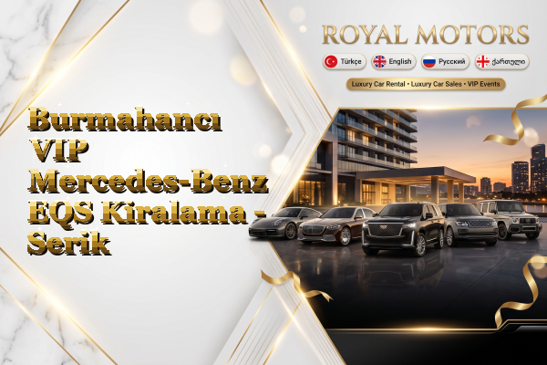 Burmahancı VIP Mercedes-Benz EQS Kiralama - Serik