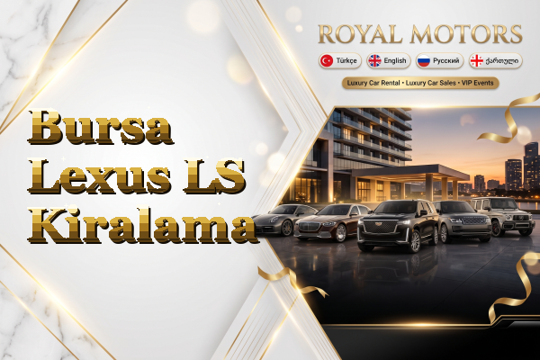Bursa Lexus LS Kiralama
