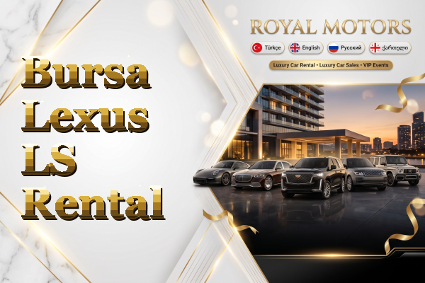Bursa Lexus LS Rental