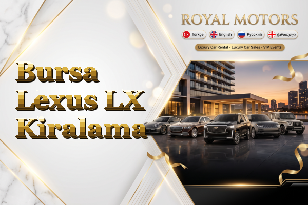 Bursa Lexus LX Kiralama
