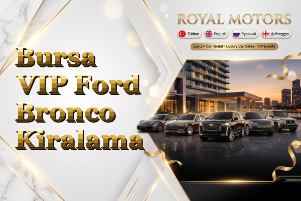Bursa VIP Ford Bronco Kiralama