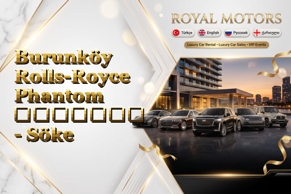 Burunköy Rolls-Royce Phantom გაყიდვა - Söke