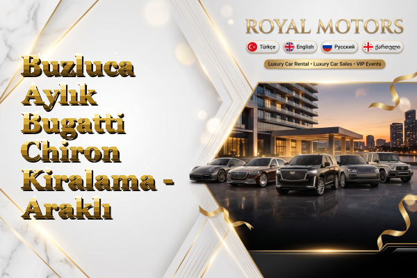 Buzluca Aylık Bugatti Chiron Kiralama - Araklı