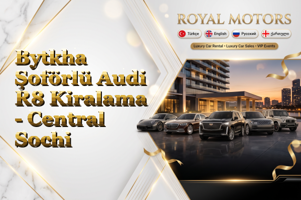 Bytkha Şoförlü Audi R8 Kiralama - Central Sochi