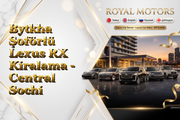 Bytkha Şoförlü Lexus RX Kiralama - Central Sochi