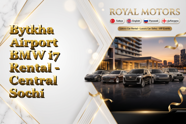 Bytkha Airport BMW i7 Rental - Central Sochi