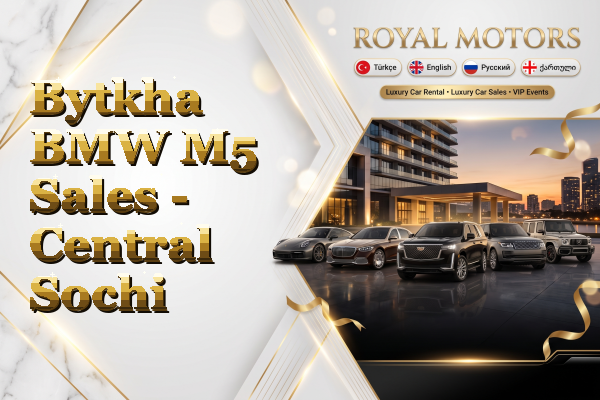 Bytkha BMW M5 Sales - Central Sochi