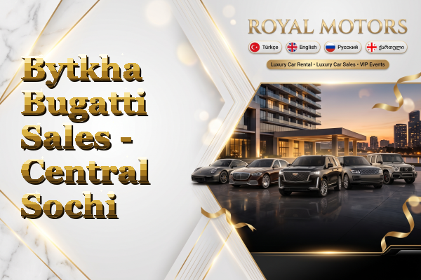 Bytkha Bugatti Sales - Central Sochi