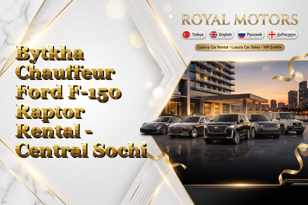 Bytkha Chauffeur Ford F-150 Raptor Rental - Central Sochi