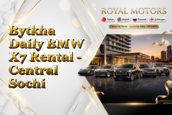 Bytkha Daily BMW X7 Rental - Central Sochi
