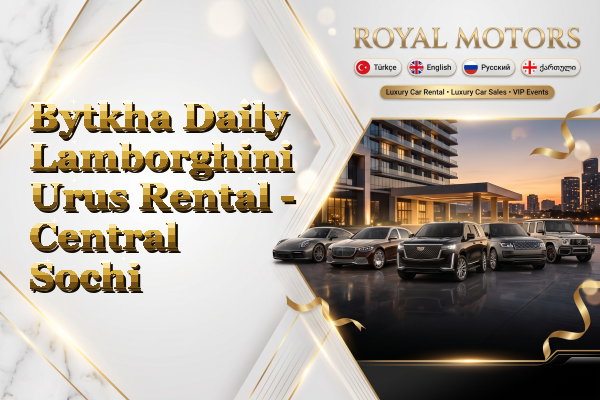 Bytkha Daily Lamborghini Urus Rental - Central Sochi
