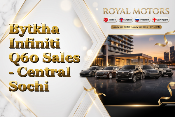 Bytkha Infiniti Q60 Sales - Central Sochi