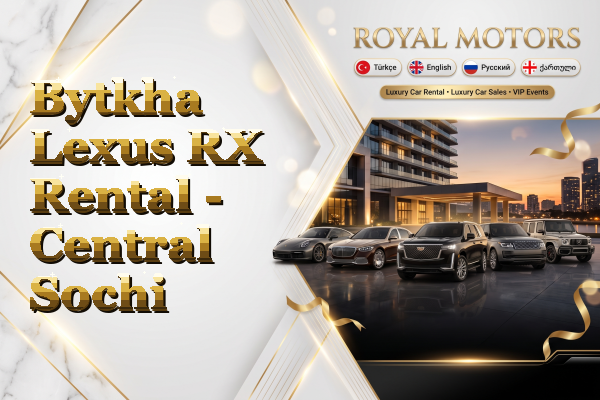 Bytkha Lexus RX Rental - Central Sochi