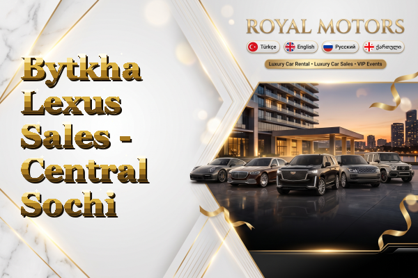 Bytkha Lexus Sales - Central Sochi