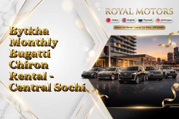 Bytkha Monthly Bugatti Chiron Rental - Central Sochi
