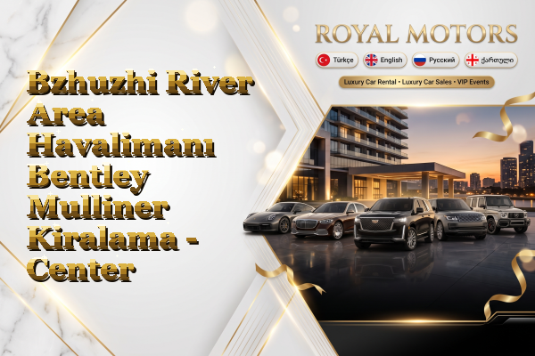 Bzhuzhi River Area Havalimanı Bentley Mulliner Kiralama - Center
