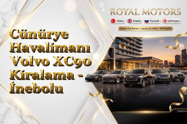 Cünürye Havalimanı Volvo XC90 Kiralama - İnebolu
