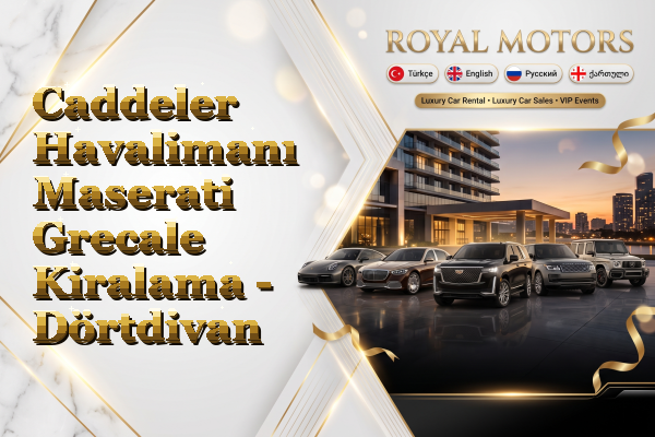 Caddeler Havalimanı Maserati Grecale Kiralama - Dörtdivan