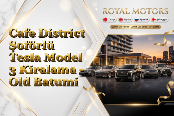 Cafe District Şoförlü Tesla Model 3 Kiralama - Old Batumi