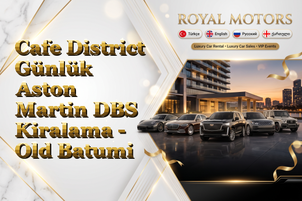 Cafe District Günlük Aston Martin DBS Kiralama - Old Batumi