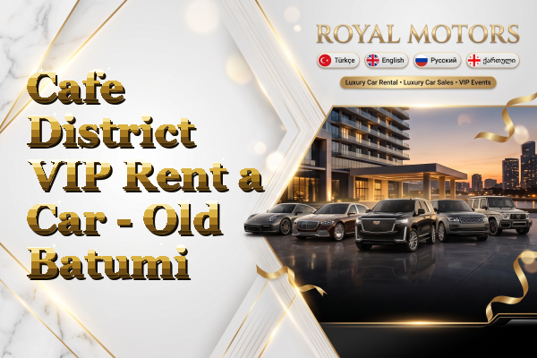 Cafe District VIP Rent a Car - Old Batumi
