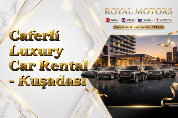 Caferli Luxury Car Rental - Kuşadası