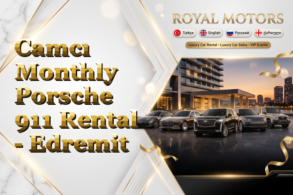 Camcı Monthly Porsche 911 Rental - Edremit