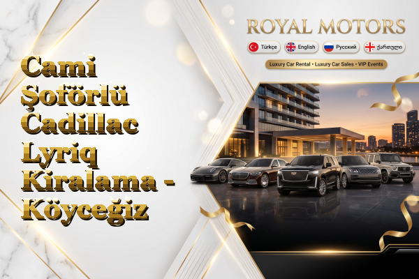 Cami Şoförlü Cadillac Lyriq Kiralama - Köyceğiz