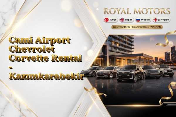 Cami Airport Chevrolet Corvette Rental - Kazımkarabekir
