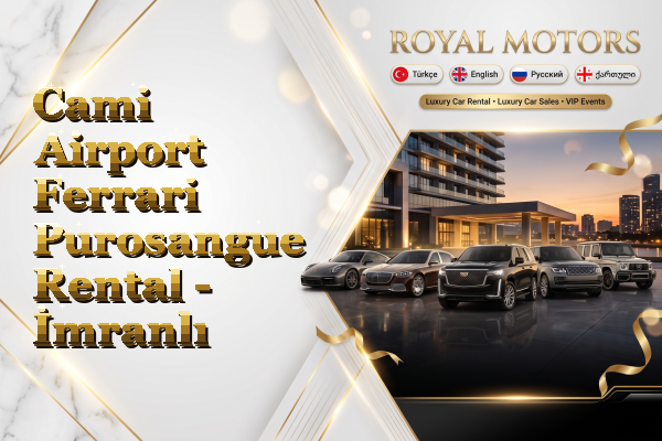 Cami Airport Ferrari Purosangue Rental - İmranlı