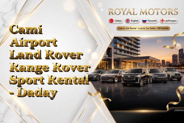 Cami Airport Land Rover Range Rover Sport Rental - Daday