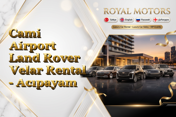 Cami Airport Land Rover Velar Rental - Acıpayam