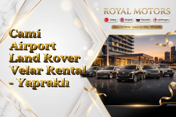 Cami Airport Land Rover Velar Rental - Yapraklı