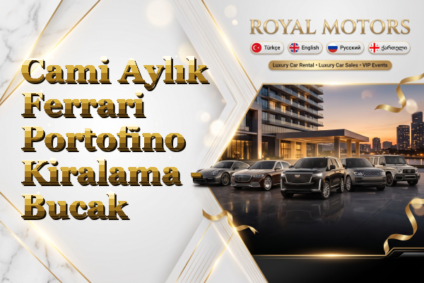 Cami Aylık Ferrari Portofino Kiralama - Bucak