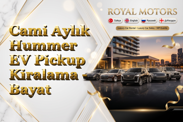 Cami Aylık Hummer EV Pickup Kiralama - Bayat