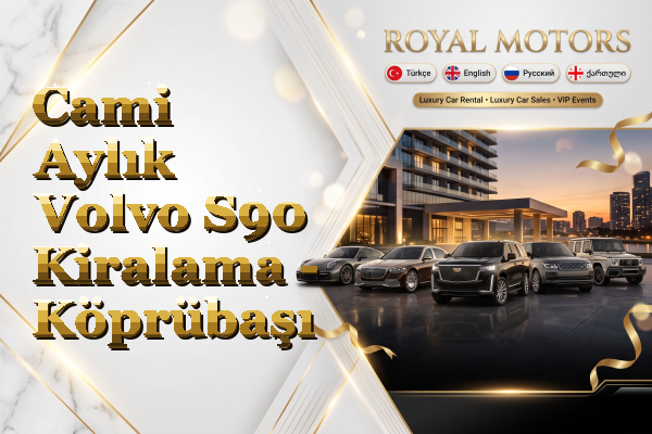Cami Aylık Volvo S90 Kiralama - Köprübaşı