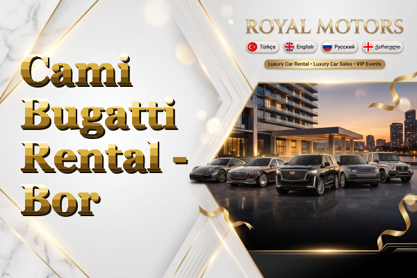 Cami Bugatti Rental - Bor