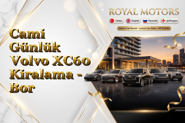 Cami Günlük Volvo XC60 Kiralama - Bor