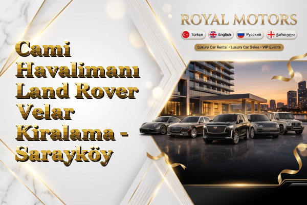 Cami Havalimanı Land Rover Velar Kiralama - Sarayköy