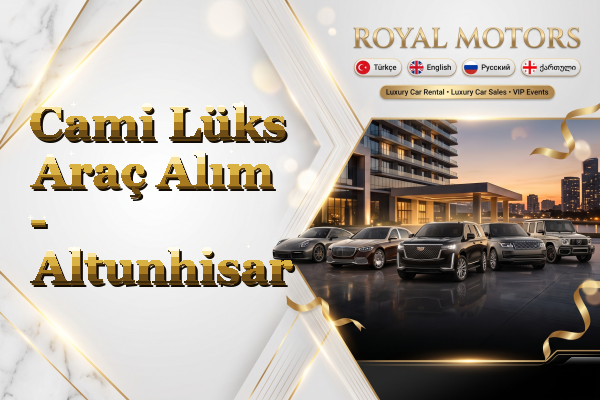 Cami Lüks Araç Alım - Altunhisar