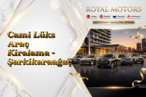 Cami Lüks Araç Kiralama - Şarkikaraağaç