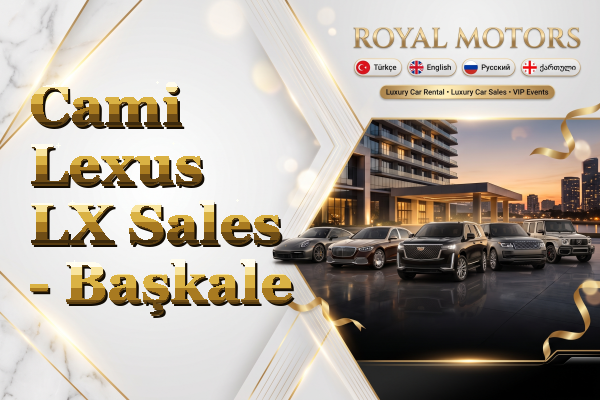 Cami Lexus LX Sales - Başkale