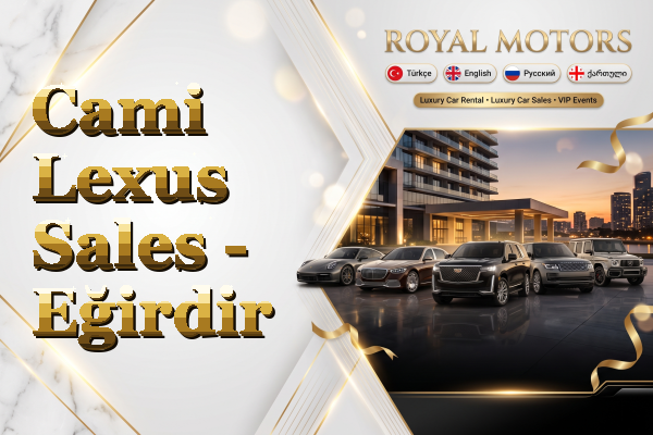 Cami Lexus Sales - Eğirdir
