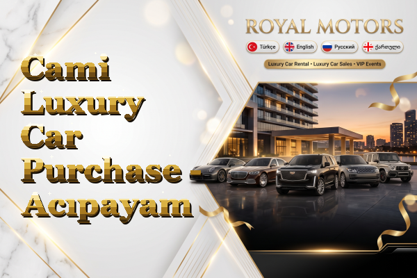 Cami Luxury Car Purchase - Acıpayam