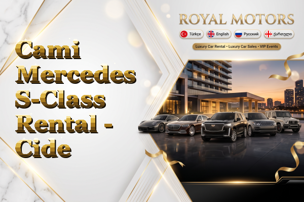 Cami Mercedes S-Class Rental - Cide
