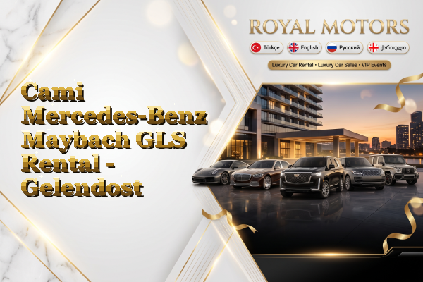 Cami Mercedes-Benz Maybach GLS Rental - Gelendost