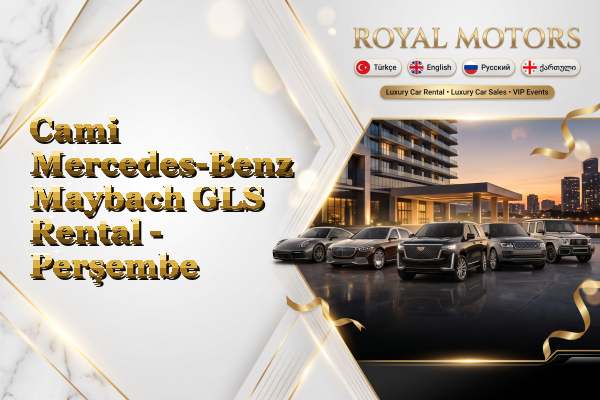 Cami Mercedes-Benz Maybach GLS Rental - Perşembe